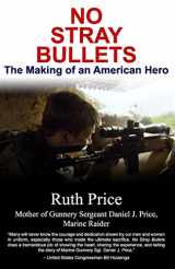 9781986852630-1986852636-No Stray Bullets: The Making of an American Hero