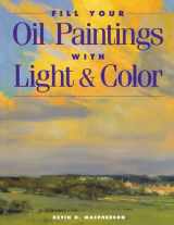 9781581800531-1581800533-Fill Your Oil Paintings with Light & Color