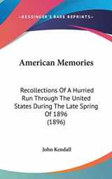 9780548983652-0548983658-American Memories: Recollections Of A Hurried Run Through The United States During The Late Spring Of 1896 (1896)