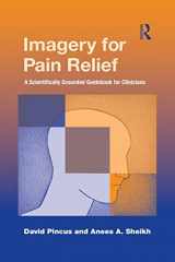9781138881754-1138881759-Imagery for Pain Relief