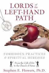 9781594774676-1594774676-Lords of the Left-Hand Path: Forbidden Practices and Spiritual Heresies