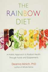 9781573246873-1573246875-The Rainbow Diet: A Holistic Approach to Radiant Health Through Foods and Supplements (Eat the Rainbow for Healthy Foods)