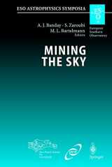 9783662307922-3662307928-Mining the Sky: Proceedings of the MPA/ESO/MPE Workshop Held at Garching, Germany, July 31 – August 4, 2000 (ESO Astrophysics Symposia)