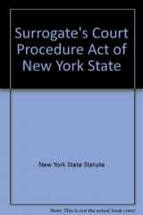 9780930137137-0930137132-Surrogate's Court Procedure Act ``N.Y.S. Certified''