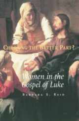 9780814654941-0814654940-Choosing The Better Part?: Women in the Gospel of Luke