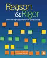 9781412981255-1412981255-Reason & Rigor: How Conceptual Frameworks Guide Research