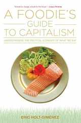 9781583676592-1583676597-A Foodie's Guide to Capitalism