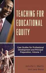 9781475821888-1475821883-Teaching for Educational Equity: Case Studies for Professional Development and Principal Preparation (Volume 1)