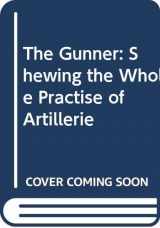 9789022106174-9022106179-The Gunner: Shewing the Whole Practise of Artillerie