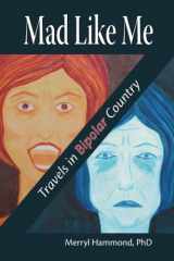9780987678881-0987678884-Mad Like Me: Travels in Bipolar Country
