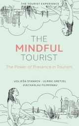 9781801176378-180117637X-The Mindful Tourist: The Power of Presence in Tourism (The Tourist Experience)