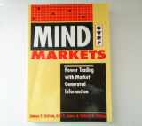 9781557384898-1557384894-Mind over Markets: Power Trading With Market Generated Information