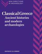 9780521456784-0521456789-Classical Greece: Ancient Histories and Modern Archaeologies (New Directions in Archaeology)