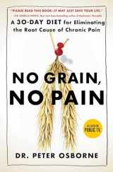 9781501121692-1501121693-No Grain, No Pain: A 30-Day Diet for Eliminating the Root Cause of Chronic Pain