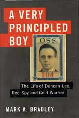 9780465030095-0465030092-A Very Principled Boy: The Life of Duncan Lee, Red Spy and Cold Warrior