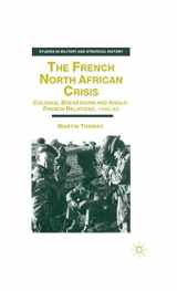 9780333715604-0333715608-The French North African Crisis: Colonial Breakdown and Anglo-French Relations, 1945–62 (Studies in Military and Strategic History)