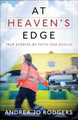 9780736964593-0736964592-At Heaven's Edge: True Stories of Faith and Rescue