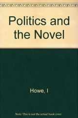 9780836917109-0836917103-Politics and the novel (Essay index reprint series)