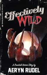 9781947227798-1947227793-Effectively Wild: A Baseball Horror Story