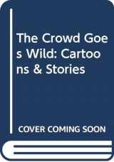 9780671663377-0671663372-The Crowd Goes Wild: Cartoons & Stories