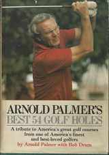 9780385052597-0385052596-Arnold Palmer's best 54 golf holes