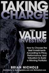 9780071804684-0071804684-Taking Charge with Value Investing: How to Choose the Best Investments According to Price, Performance, & Valuation to Build a Winning Portfolio