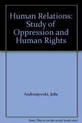 9780536057655-0536057656-Human Relations: Study of Oppression and Human Rights