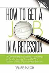 9780956175519-0956175511-How to Get a Job in a Recession: A Comprehensive Guide to Job Hunting in the 21st Century, Complete with Masses of Free Downloadable Bonuses