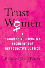 9780807069981-0807069981-Trust Women: A Progressive Christian Argument for Reproductive Justice