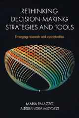 9781837972050-1837972052-Rethinking Decision-Making Strategies and Tools: Emerging Research and Opportunities