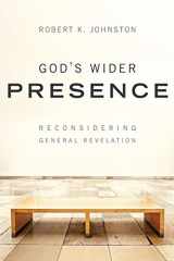 9780801049453-0801049458-God's Wider Presence: Reconsidering General Revelation