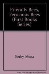 9780531103036-053110303X-Friendly Bees, Ferocious Bees (First Books Series)