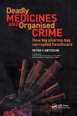 9781846198847-1846198844-Deadly Medicines and Organised Crime: How Big Pharma Has Corrupted Healthcare