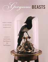 9780271054025-0271054026-Gorgeous Beasts: Animal Bodies in Historical Perspective (Animalibus: Of Animals and Cultures)