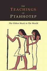9781614279303-1614279306-The Teachings of Ptahhotep: The Oldest Book in the World