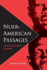 9780813034430-0813034434-Nuer-American Passages: Globalizing Sudanese Migration (New World Diasporas)