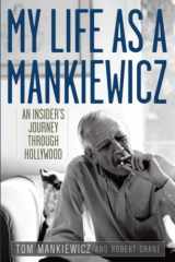 9780813161235-0813161231-My Life as a Mankiewicz: An Insider’s Journey through Hollywood (Screen Classics)