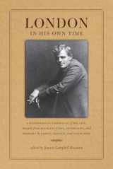 9781609387112-1609387112-London in His Own Time: A Biographical Chronicle of His Life, Drawn from Recollections, Interviews, and Memoirs by Family, Friends, and Associates (Writers in Their Own Time)