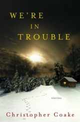 9780151010943-0151010943-We're In Trouble: Stories