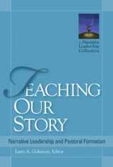 9781566993777-1566993776-Teaching Our Story: Narrative Leadership and Pastoral Formation (The Narrative Leadership Collection)