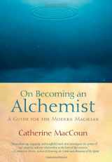 9781590303696-1590303695-On Becoming an Alchemist: A Guide for the Modern Magician