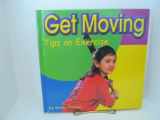9780736809733-0736809732-Get Moving: Tips on Exercise (Your Health)