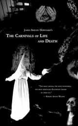 9781932595154-1932595155-The Carnivals of Life and Death: My Profane Youth: 1913-1935