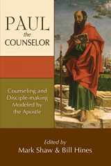 9781936141258-1936141256-Paul the Counselor: Counseling and Disciple-Making Modeled by the Apostle