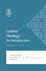 9781433559112-1433559110-Faithful Theology: An Introduction (Short Studies in Systematic Theology)