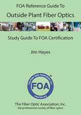 9781450559676-1450559670-The FOA Reference Guide to Outside Plant Fiber Optics (FOA Reference Textbooks On Fiber Optics)