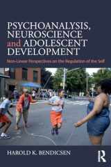 9780367134969-0367134969-Psychoanalysis, Neuroscience and Adolescent Development: Non-Linear Perspectives on the Regulation of the Self