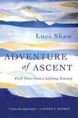9780830843107-0830843108-Adventure of Ascent: Field Notes from a Lifelong Journey