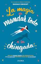9786070776762-6070776763-La magia de mandar todo a la chingada / The Life-Changing Magic of Not Giving a F*ck (Spanish Edition)