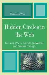 9780759110076-0759110077-Hidden Circles in the Web: Feminist Wicca, Occult Knowledge, and Process Thought (Volume 4) (Pagan Studies Series, 4)